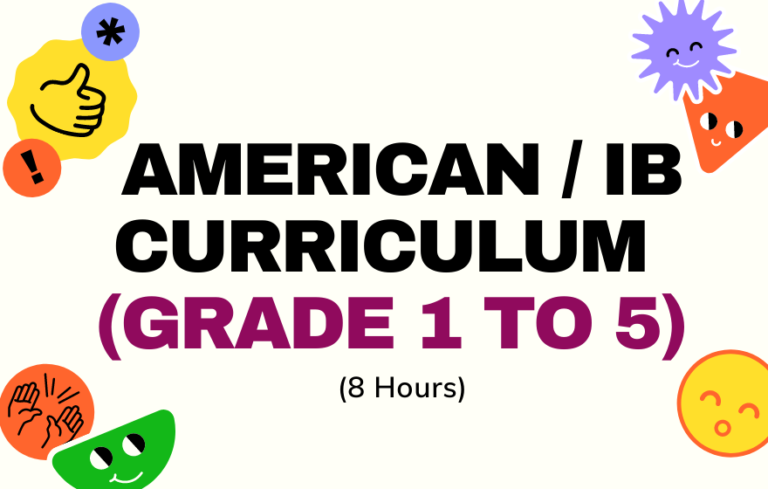 American / IB Curriculum Science and technology (Grade 1 to 5) (8 Hours)